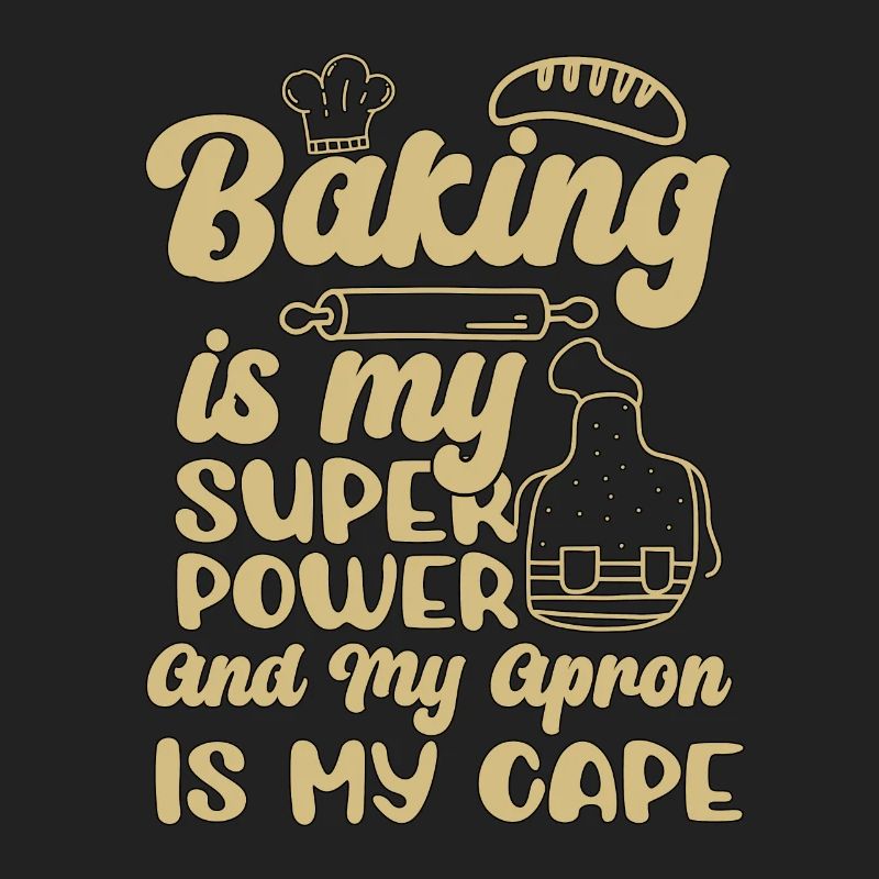 Baker Baking Is My Superpower Bakery Chef Cake