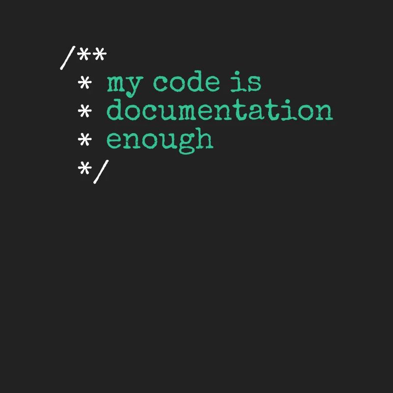 My Code Is Documentation Enough Developer