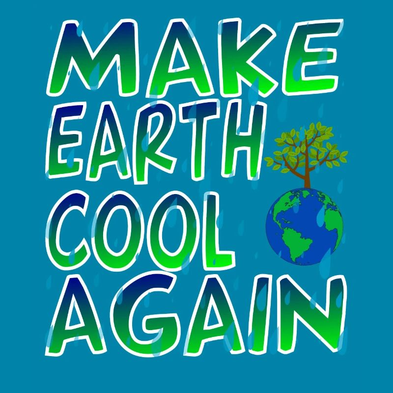 Make Earth Cool Again