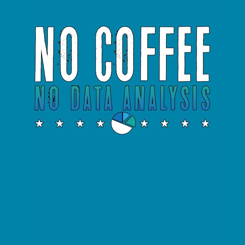 Data Analyst No Coffee No Programmer Coffee Lover