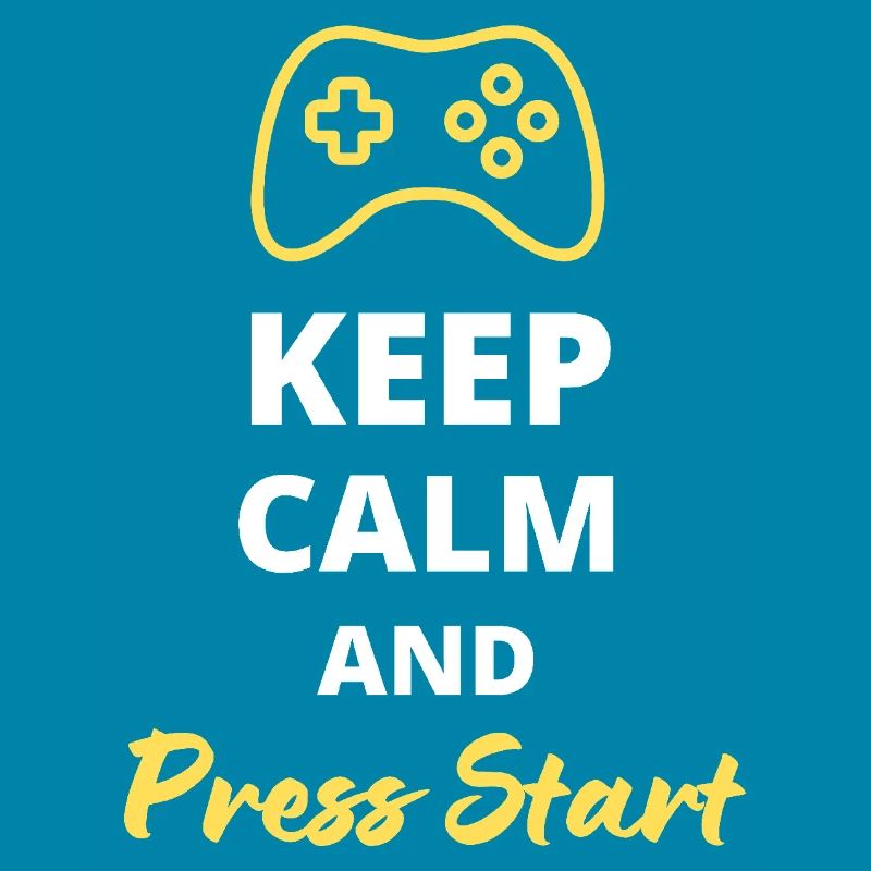 Keep Calm and Press Start - For Lovers of