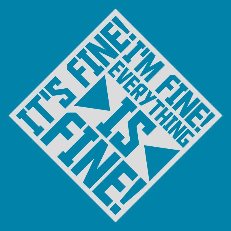 everything is fine Zitat