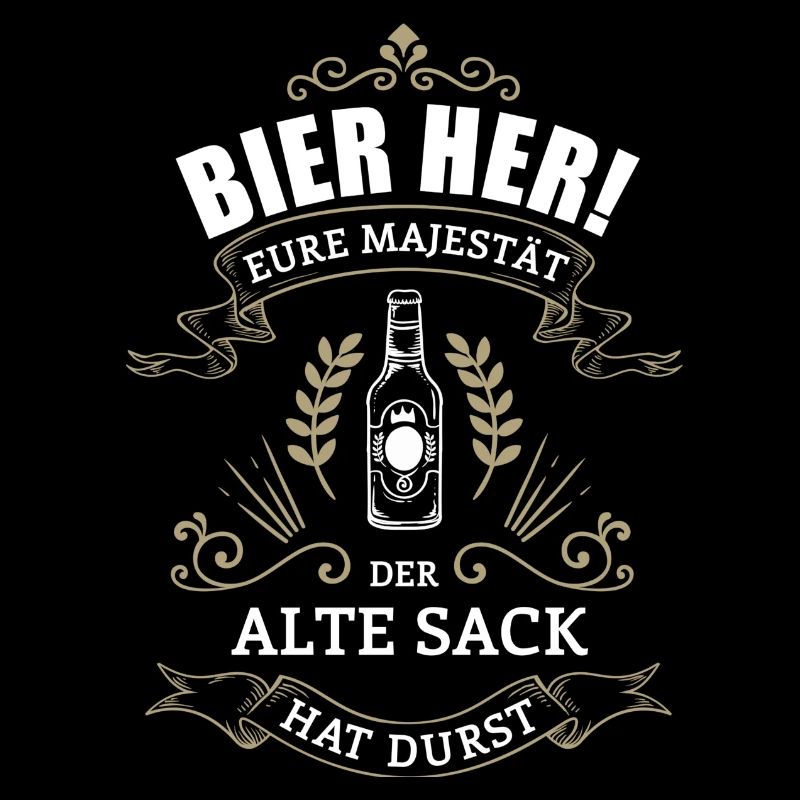 Bier her - Der ALTE SACK hat Durst
