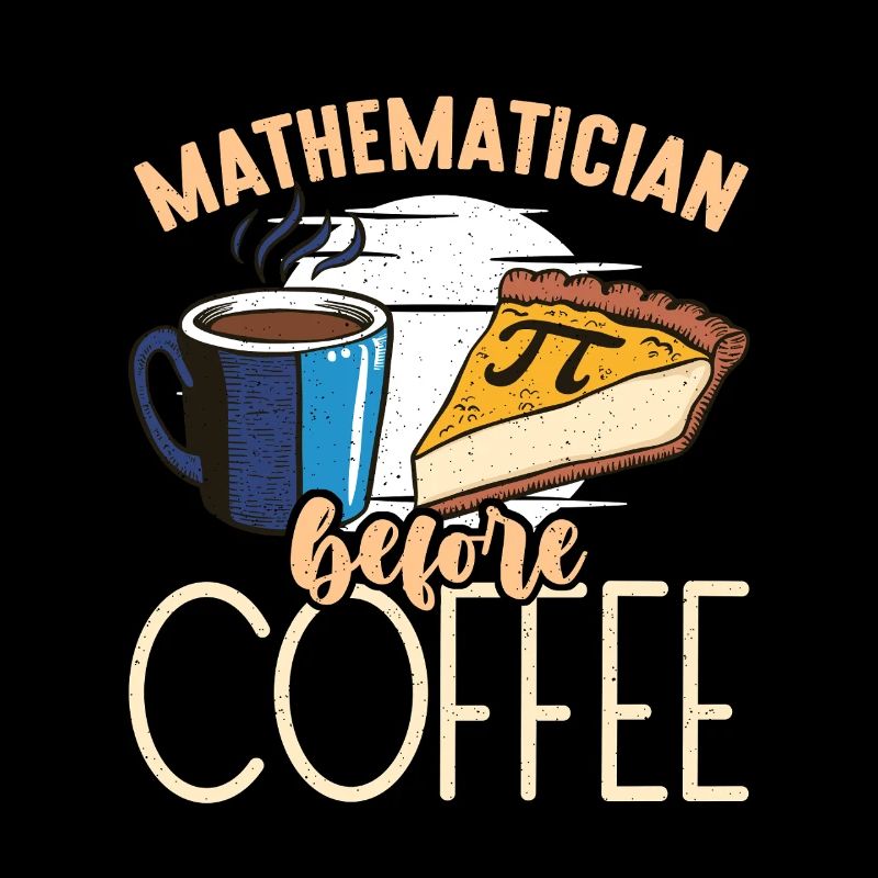 Mathematician Before Statistician Coffee Lover