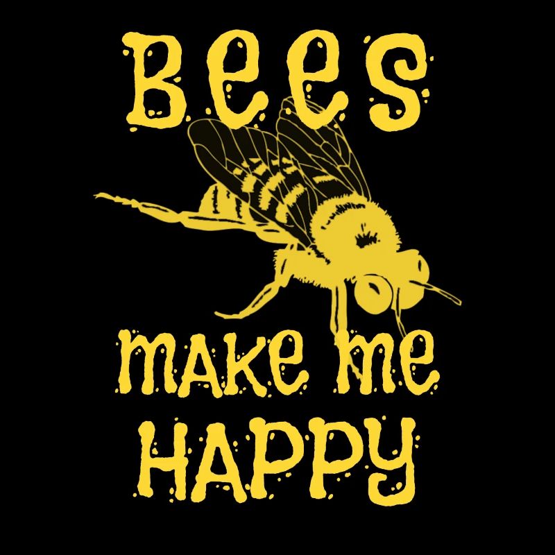 Bees make me happy, Bienen, Imker, Geschenk