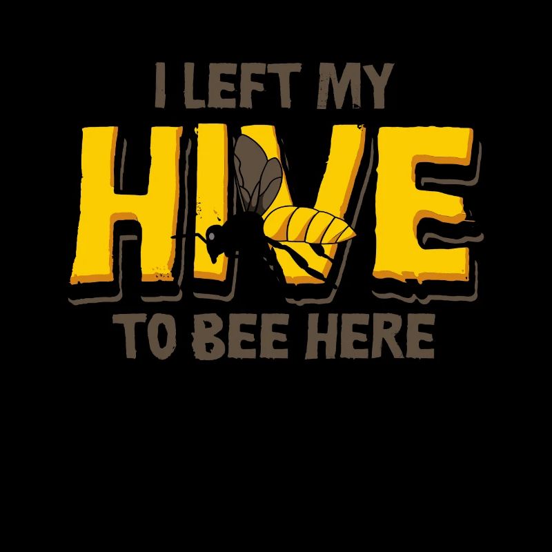 Bienen I Left My Hive To Bee Here Bees Honig Biene