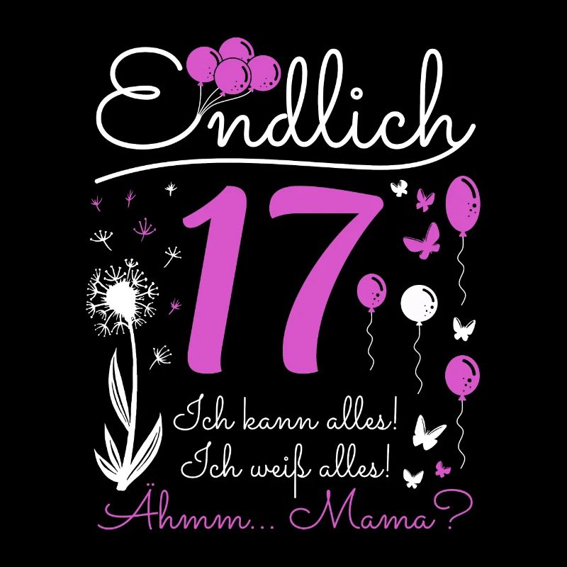 Endlich 17 Jahre Mädchen Ich Kann Alles Pusteblume