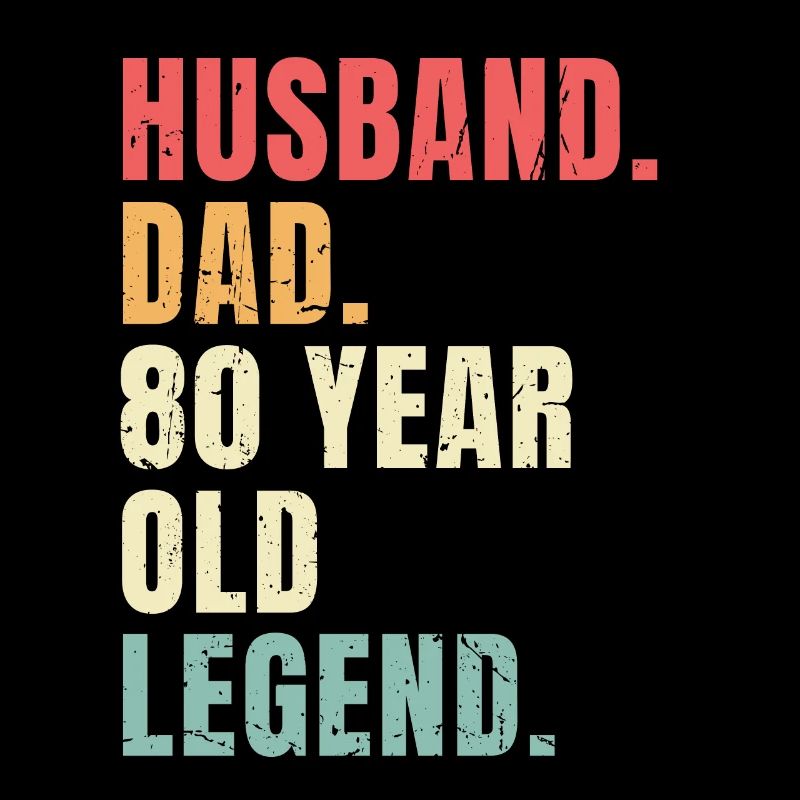 Husband Dad 80 Years Legend Vintage