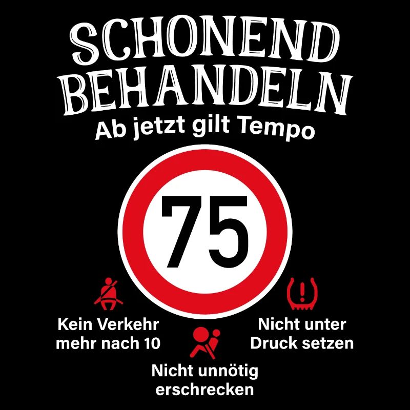75. Geburtstag Schonend Behandeln 75 Tempolimit 75