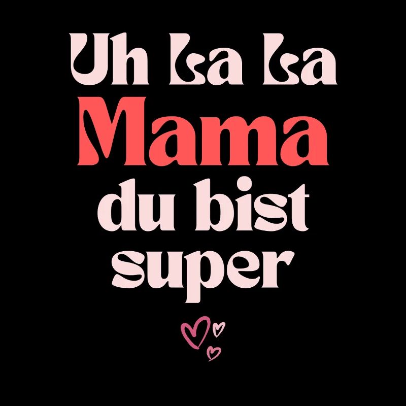 Muttertag - Uh la la mama du bist super