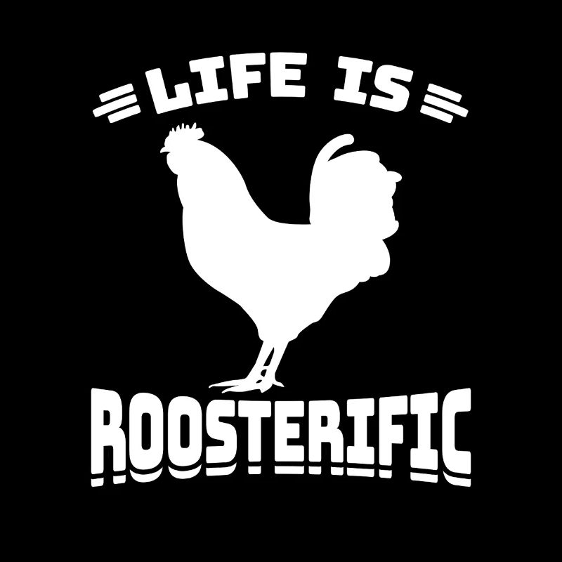 Life is Roosterific