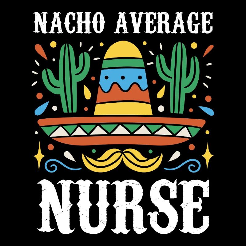 Nacho Average Nurse