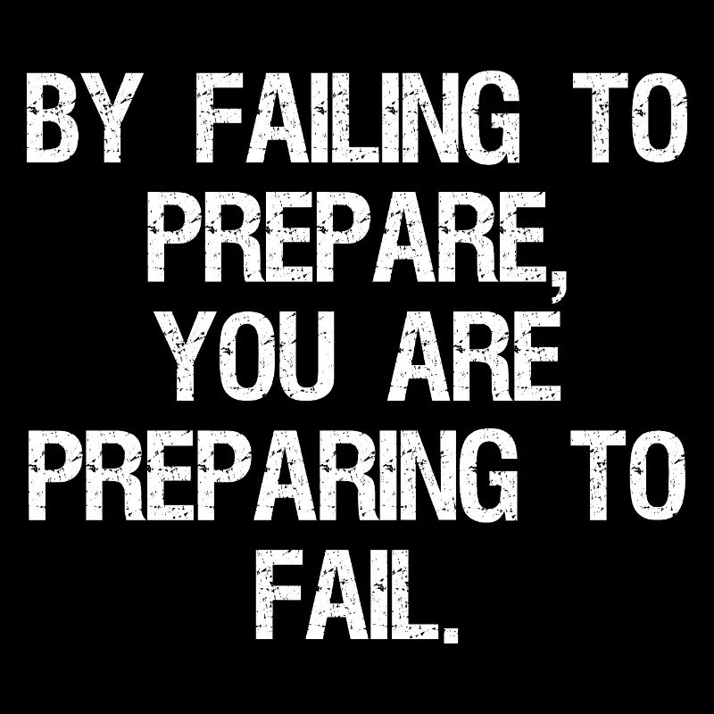 En ne vous préparant pas, vous vous préparez à l’échec