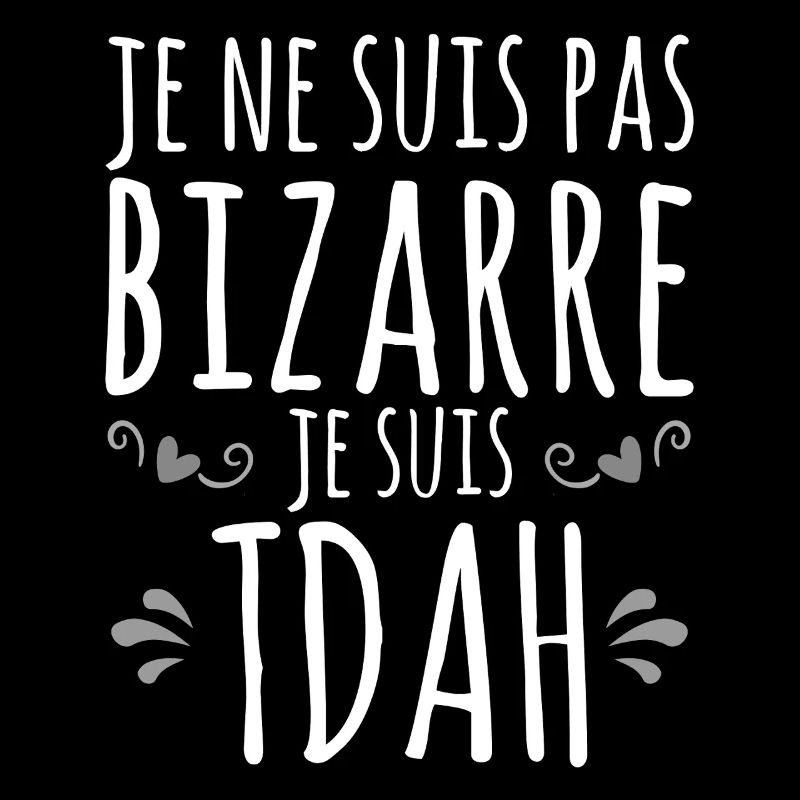 Je suis TDAH - Hyperactif Hyperactivité impulsif