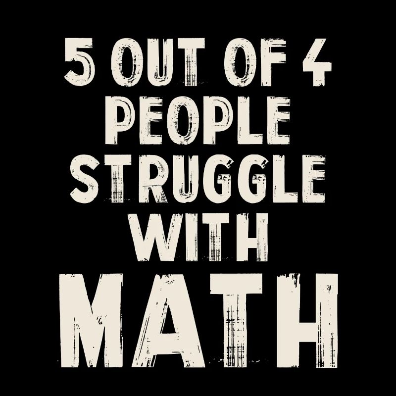 5 out of 4 people struggle with math