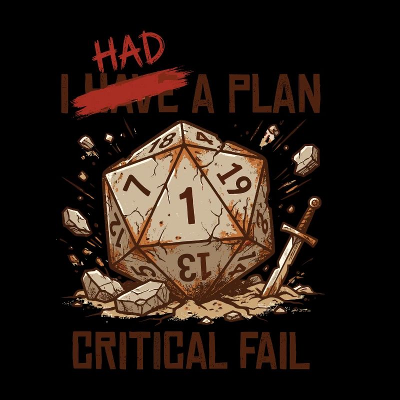 Critical Fail – I Had A Plan Würfel Design