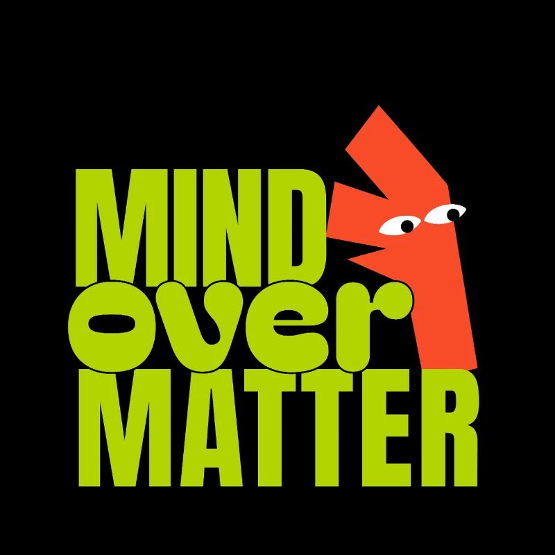 Mind Over Matter 