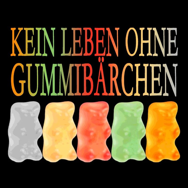 NO LIFE WITHOUT gummy bears
