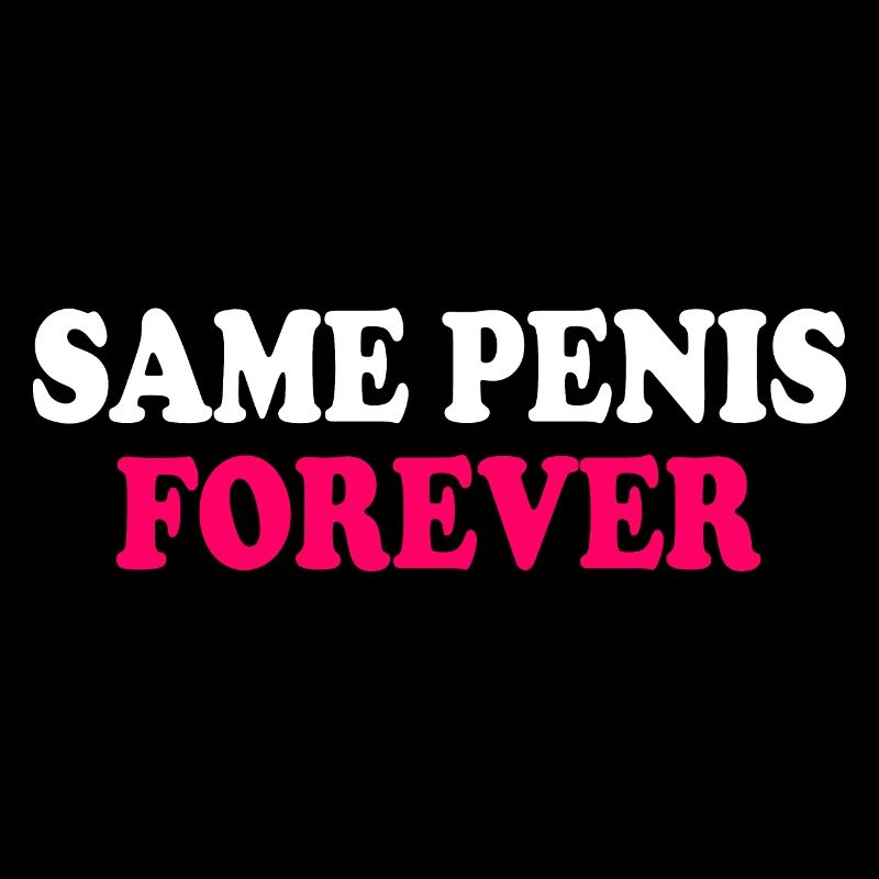 Same penis forever