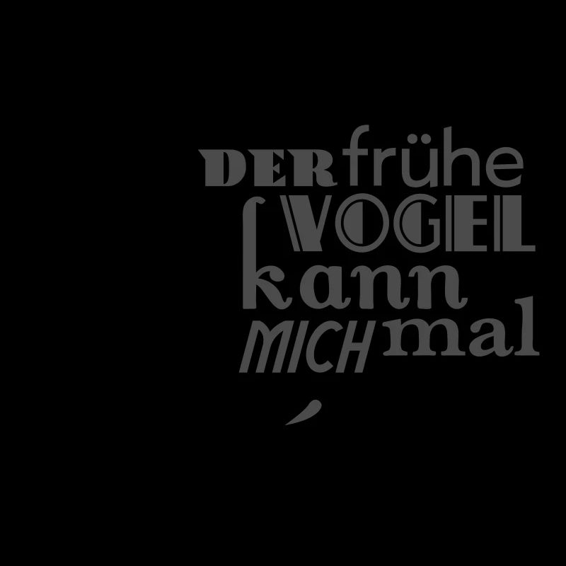 Der frühe Vogel kann mich mal