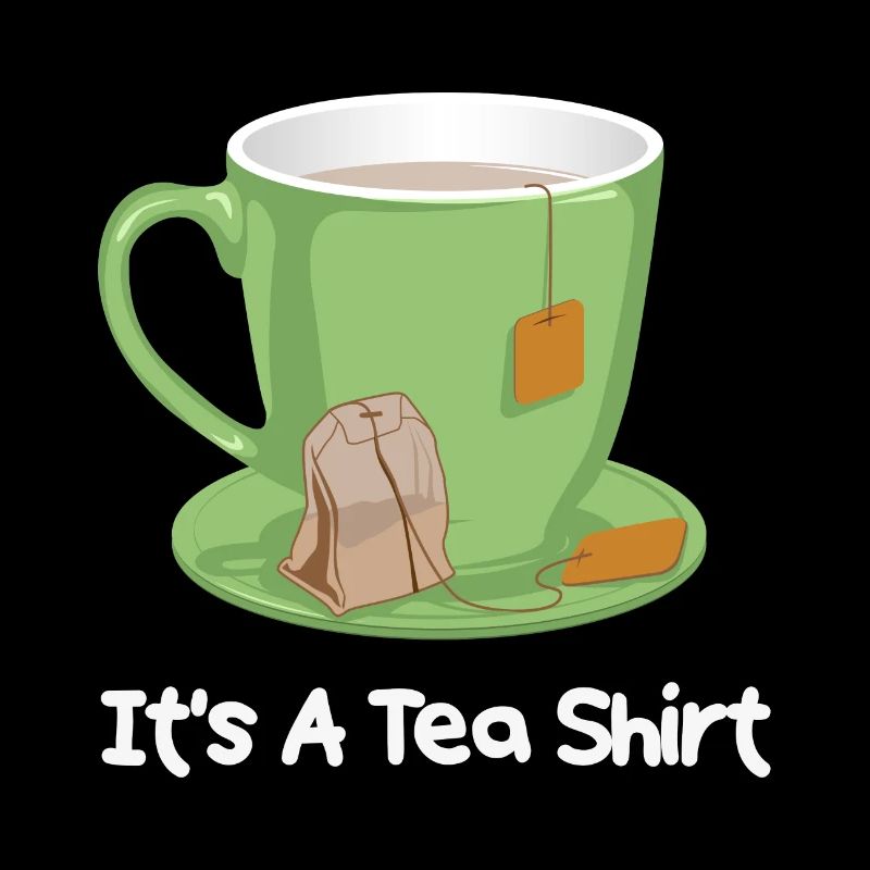 Tee Zeit It's A Tea Shirt