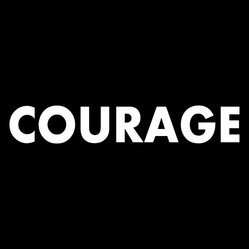 Courage