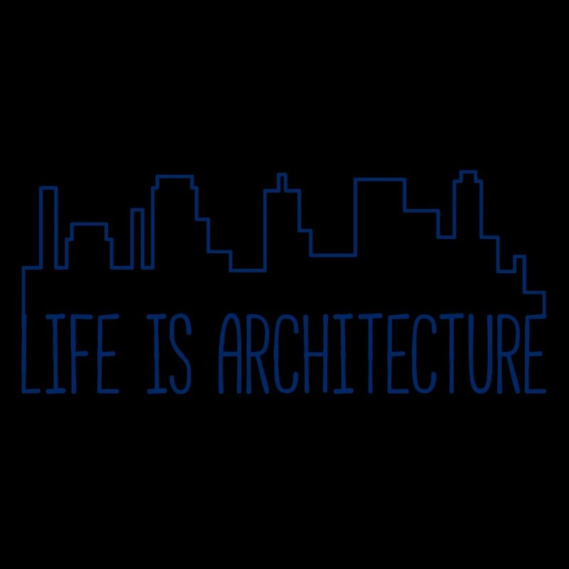 Architecte / Architecture: La vie est l'architecture