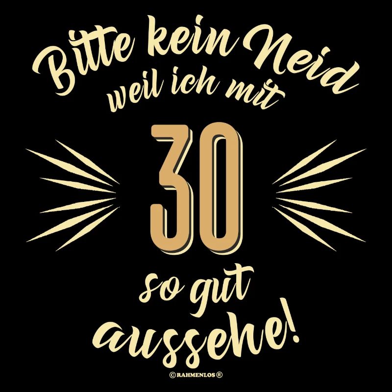 Bitte kein Neid 30 - Geburtstags Geschenk -