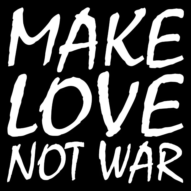 Make love not war