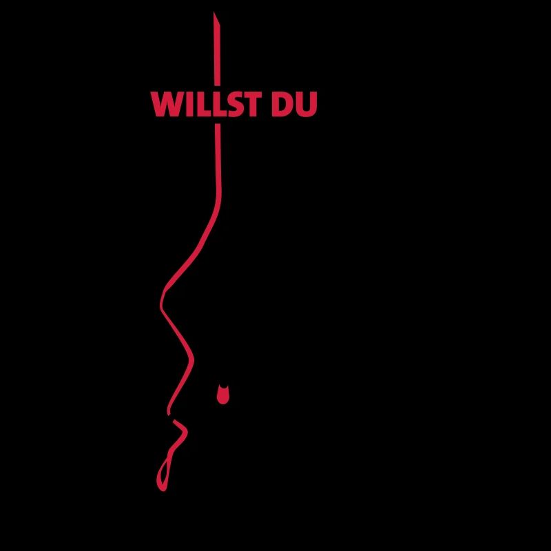 willst du?