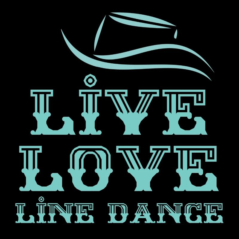 Line Dancer Motto: Live, Love, Line Dance
