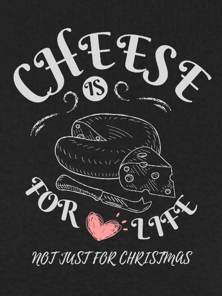 Le fromage, c’est pour la vie - Cheese Lovers Apparel