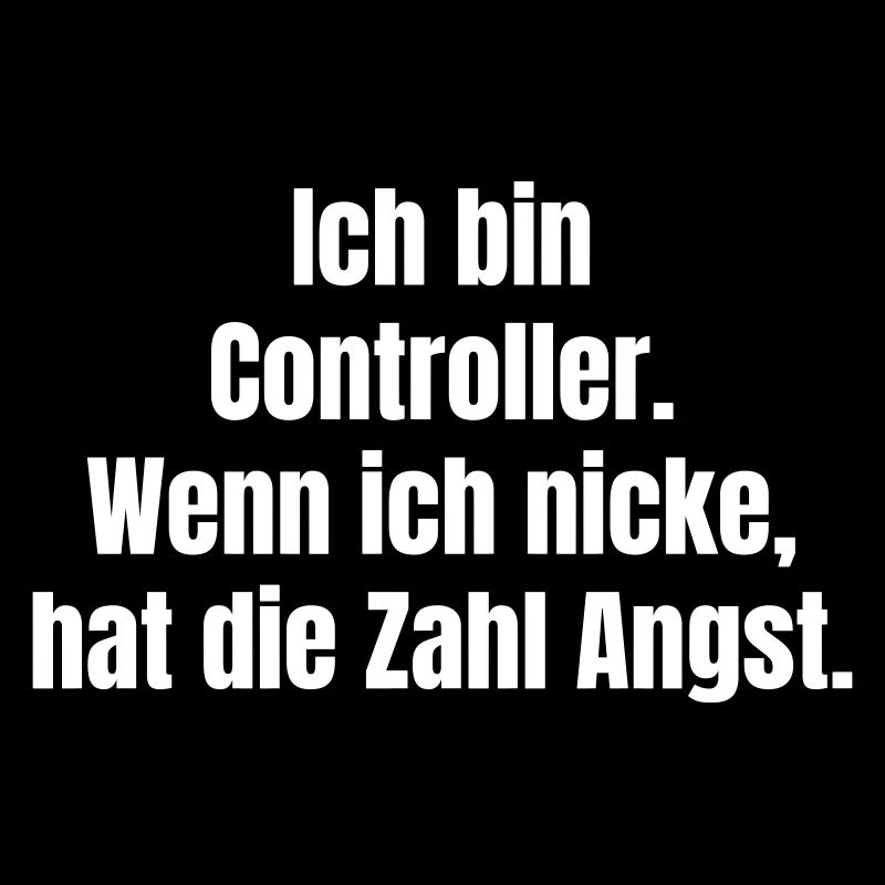 Ich bin Controller – Zahlenangst Spruch