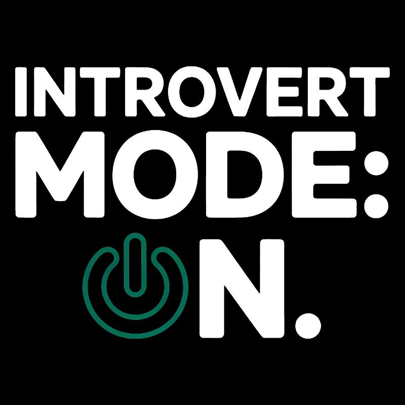 Introvert Mode ON – Lustiger Spruch