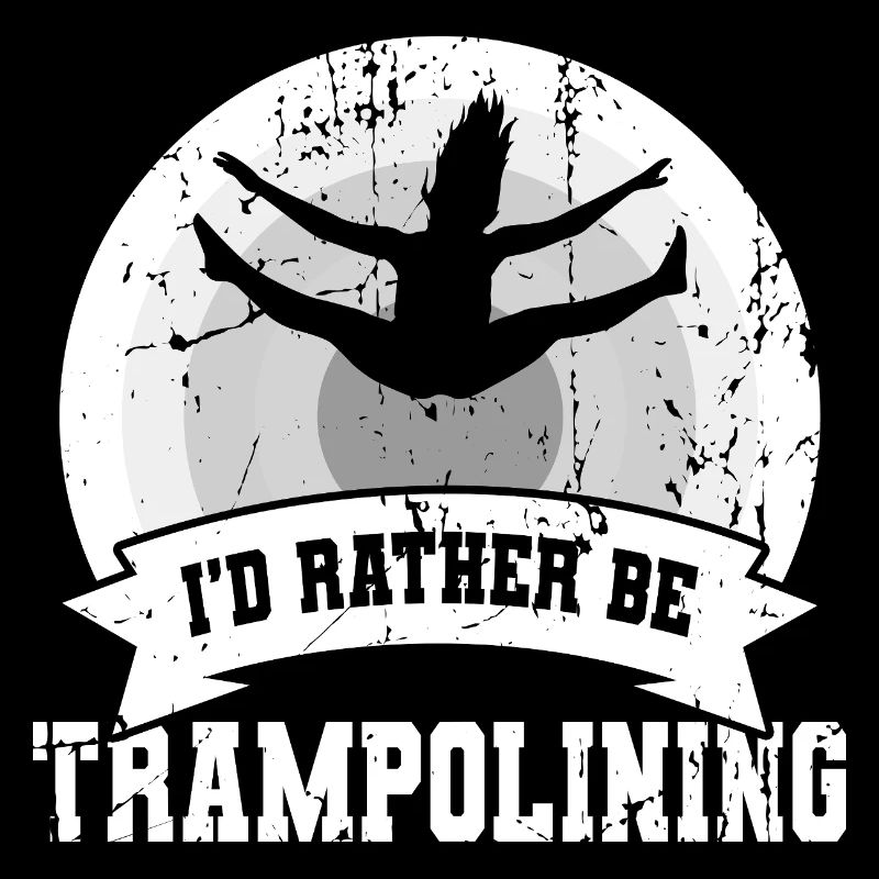 I'd rather jump on the trampoline