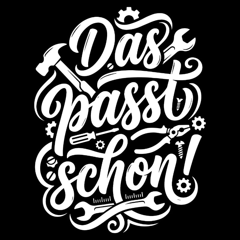 Das passt schon Handwerker Spruch