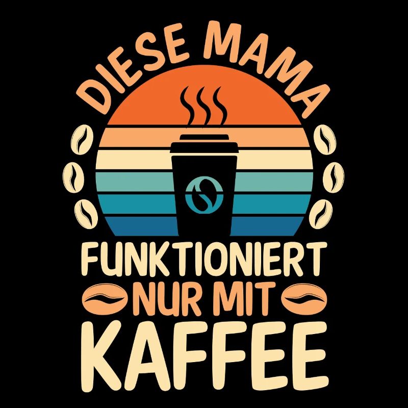Kaffee Kaffeeliebhaber Mutter Mama