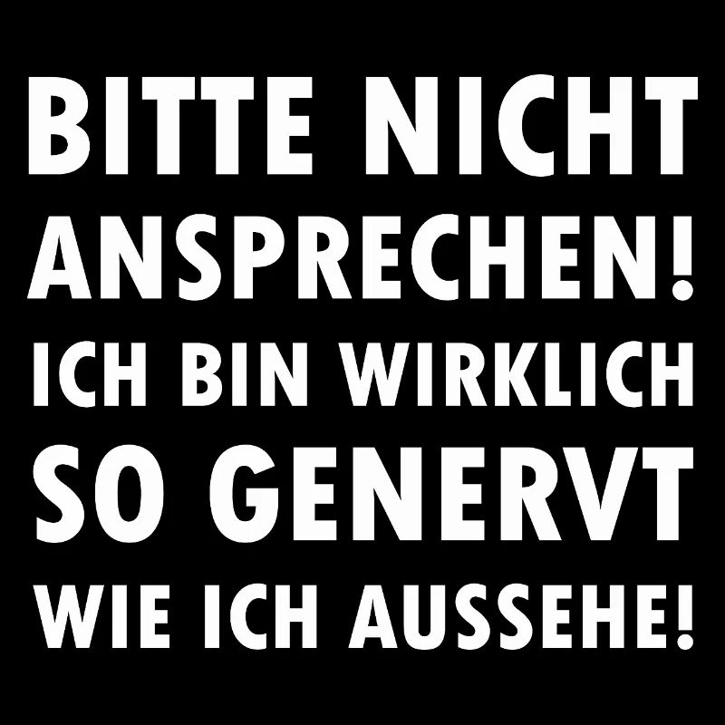 Bitte nicht ansprechen ich bin genervt Spruch