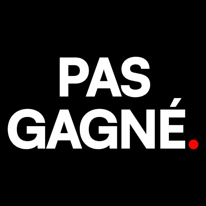 Pas gagné