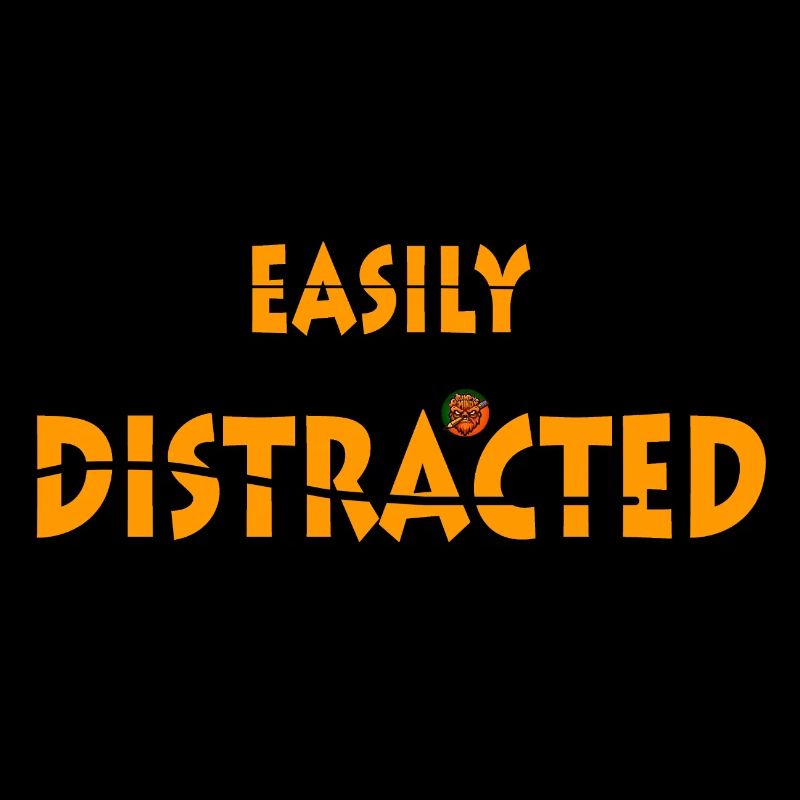 Easily Distracted
