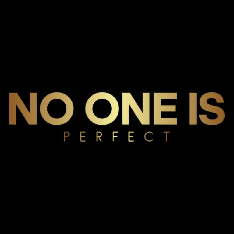 No One Is Perfect