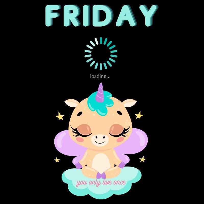 Friday loading, you only live once,Weekend