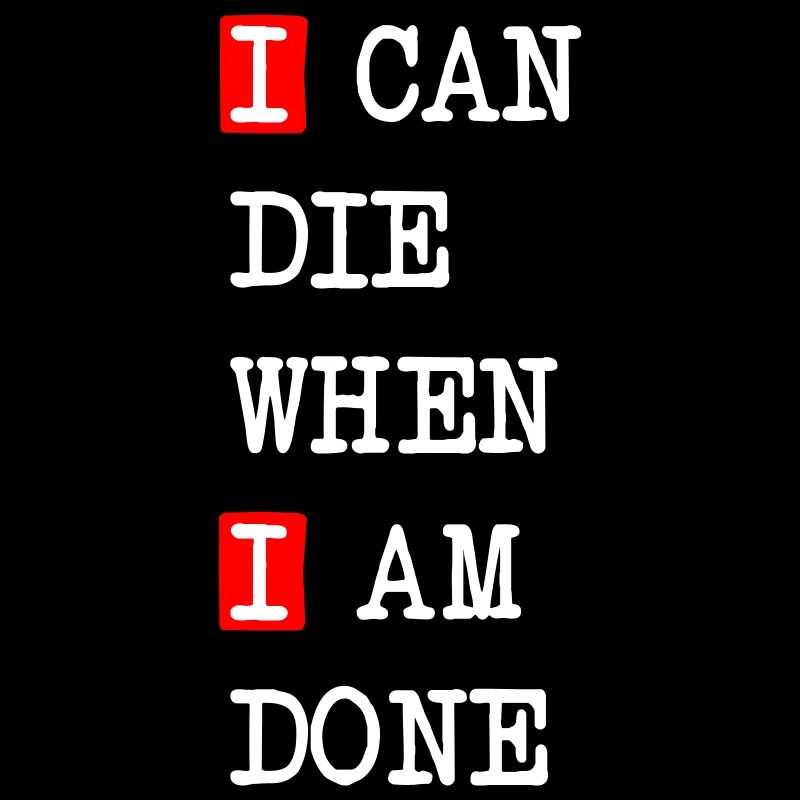 Die when I am done – dark statement design