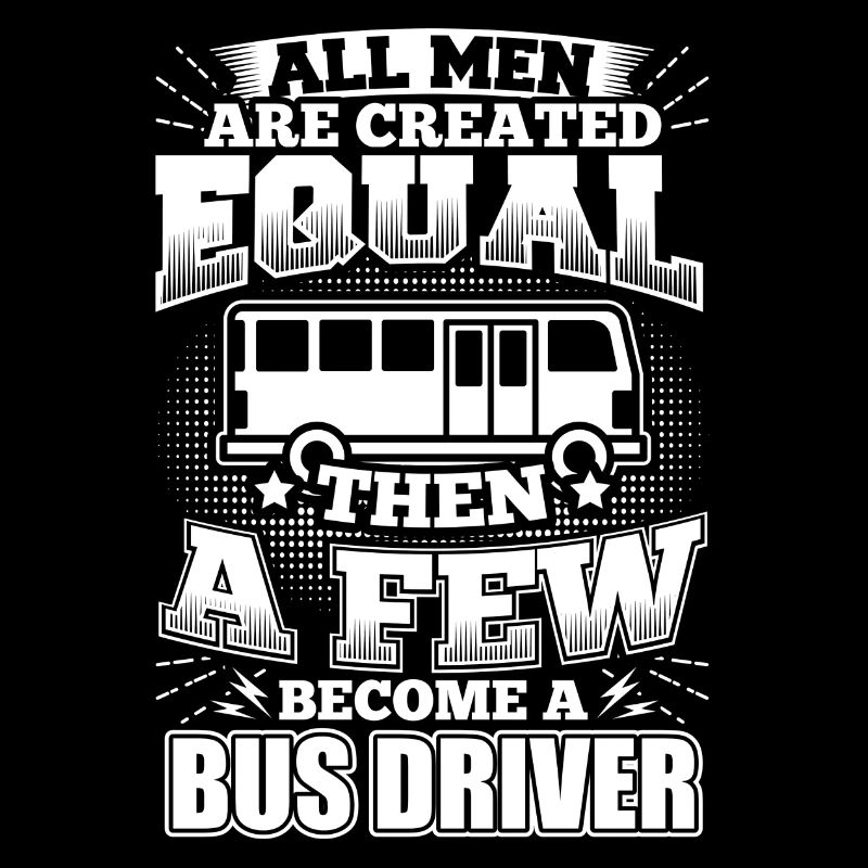 Funny Busdriver Shirt All Men Equal