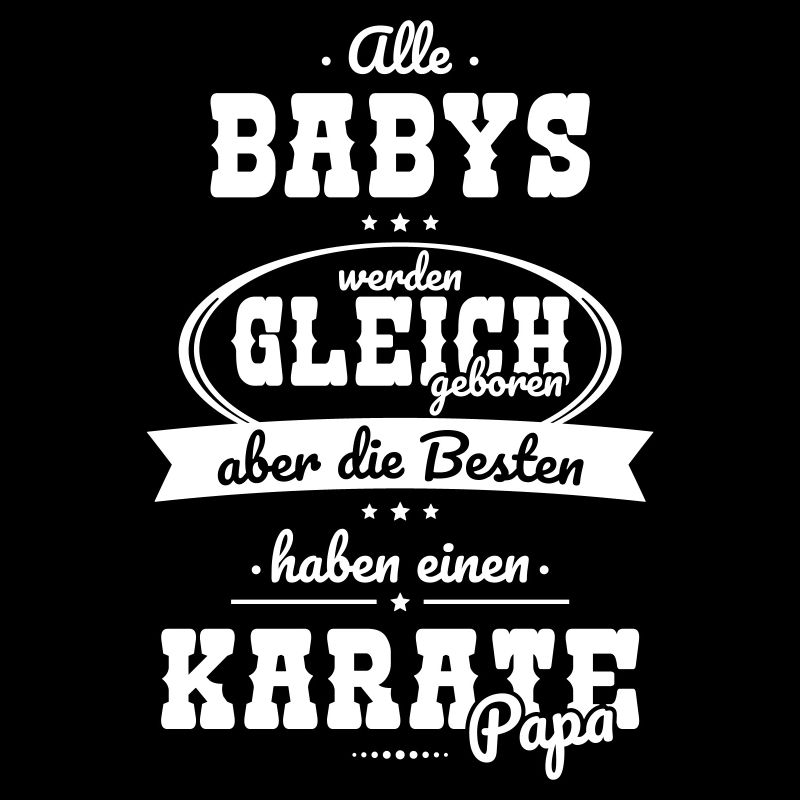 Same Babies The Best Have A Karate Dad