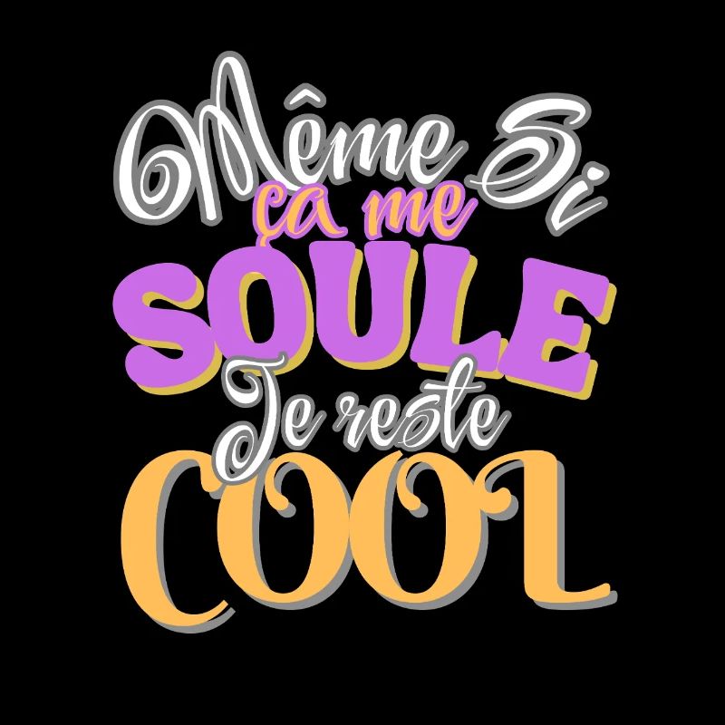 Même si ça me soule, je reste cool