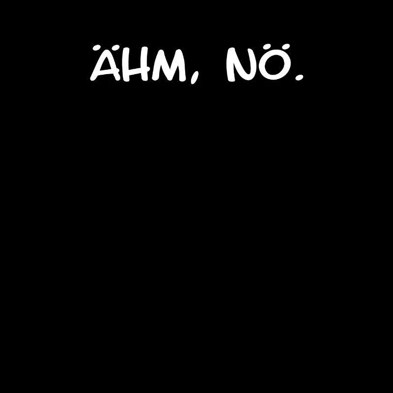 Ähm, Nö. design - witziger Spruch