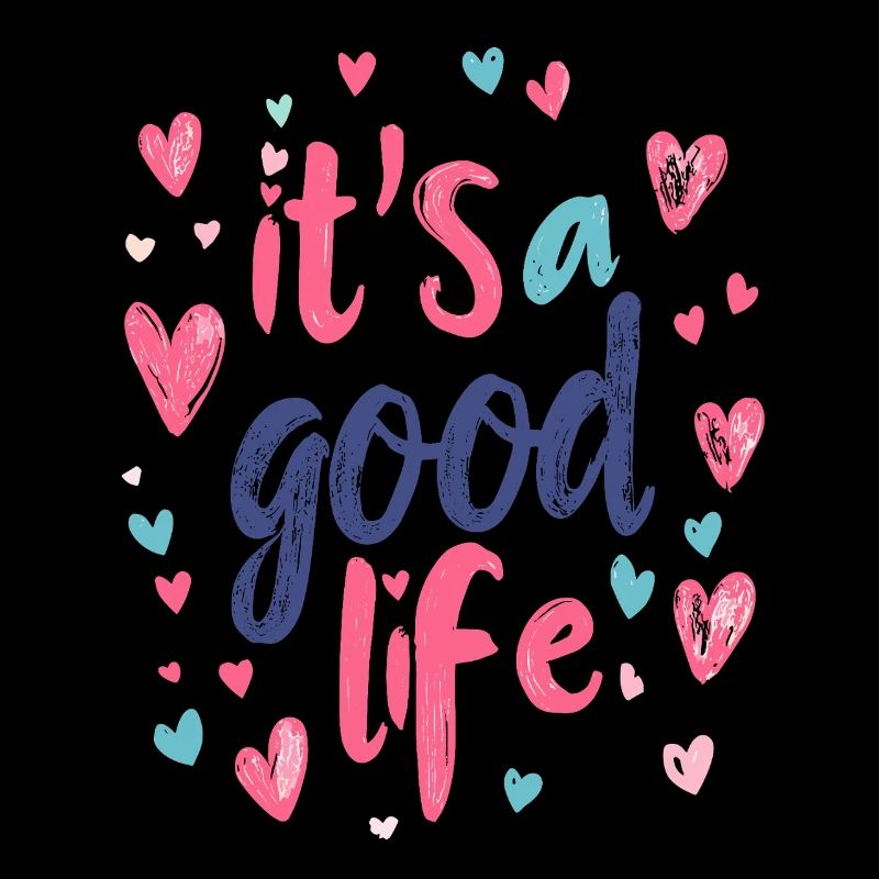it's a good life