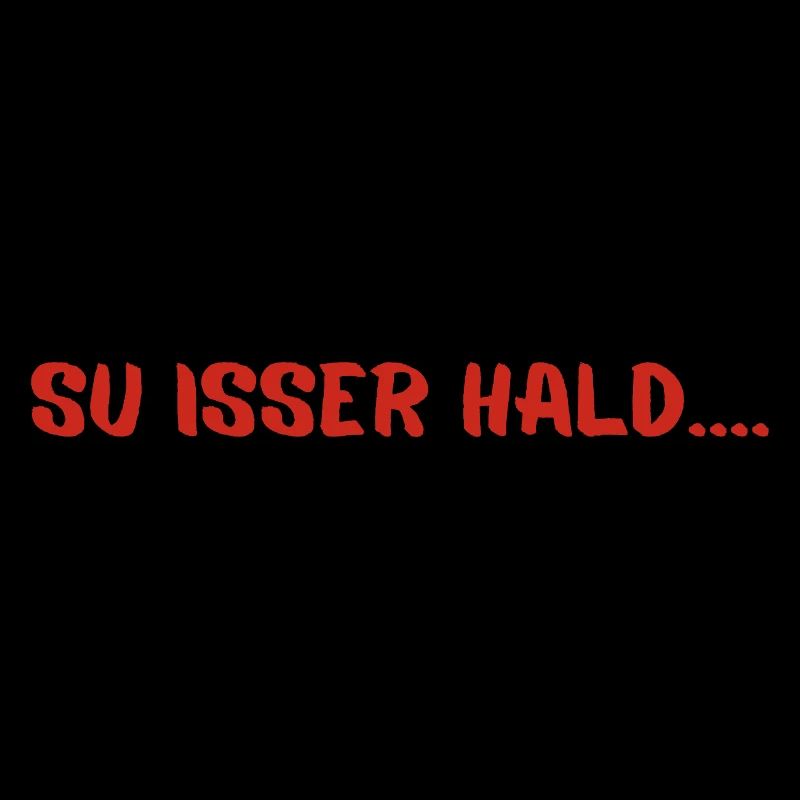 Su isser hald