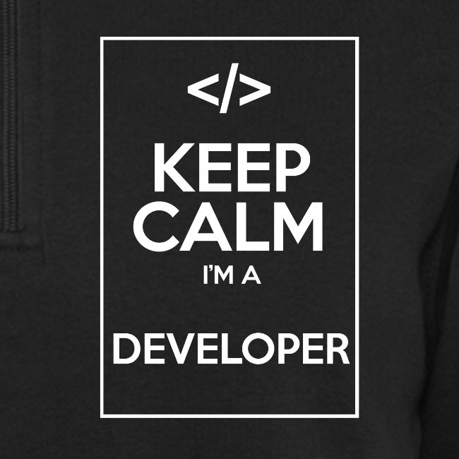 Keep Calm I'm a developer